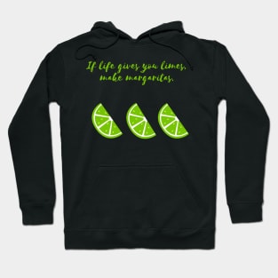 If life gives you limes... Hoodie